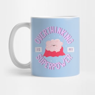 Overthinking Is My Superpower Mug